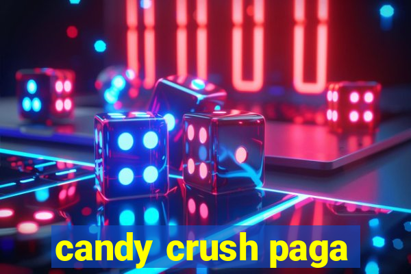 candy crush paga